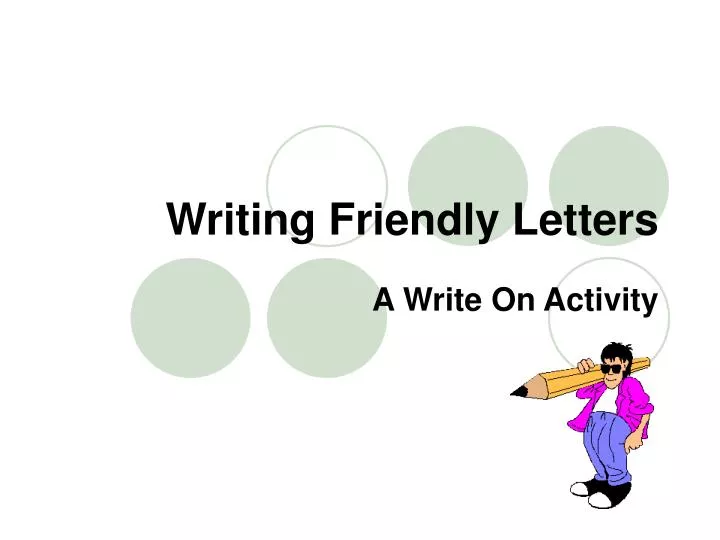 writing friendly letters