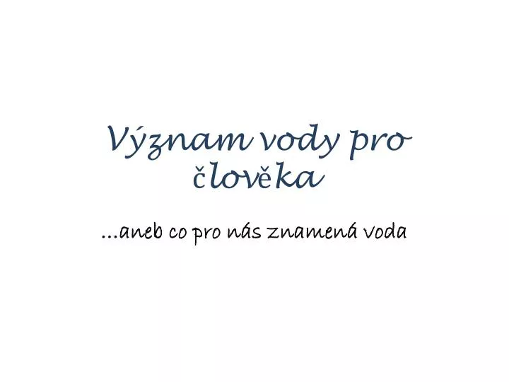 v znam vody pro lov ka