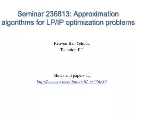 Seminar 236813: Approximation algorithms for LP/IP optimization problems