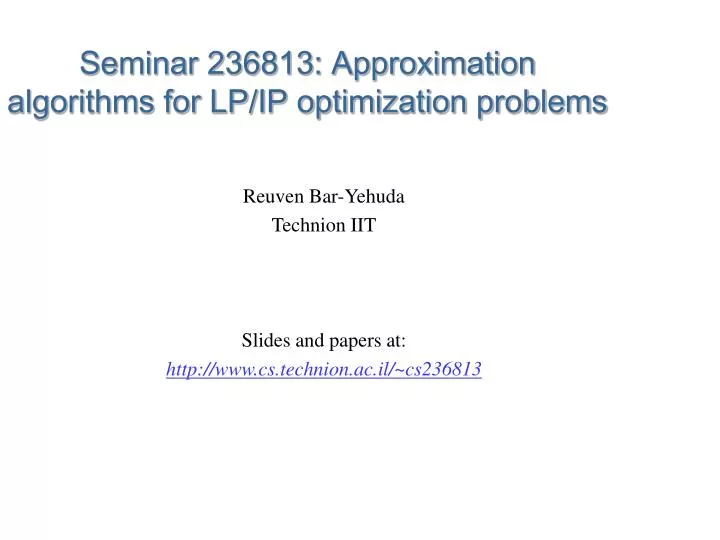 seminar 236813 approximation algorithms for lp ip optimization problems