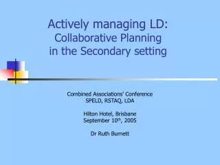 Actively managing LD: Collaborative Planning in the Secondary setting