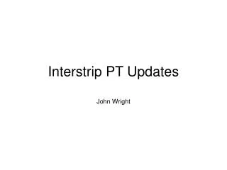 Interstrip PT Updates