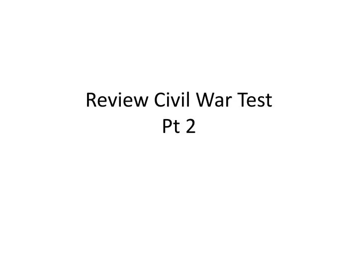 review civil war test pt 2