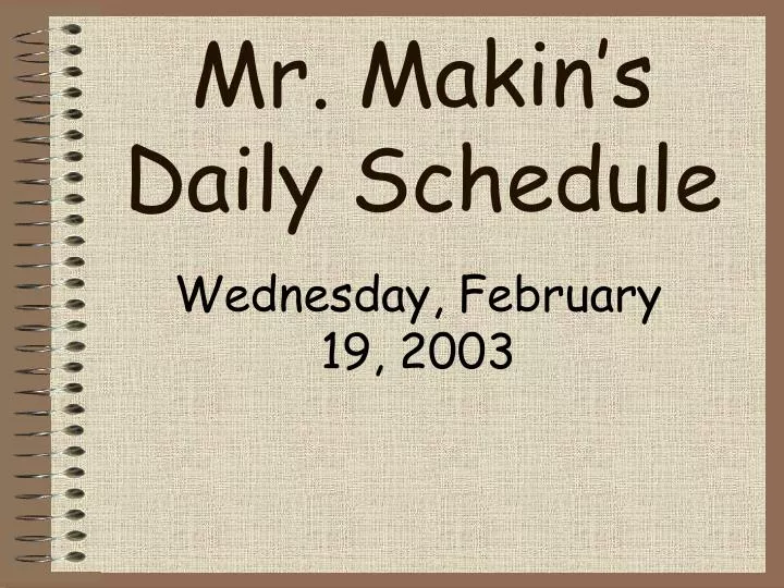 mr makin s daily schedule