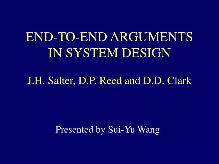 end to end arguments in system design j h salter d p reed and d d clark