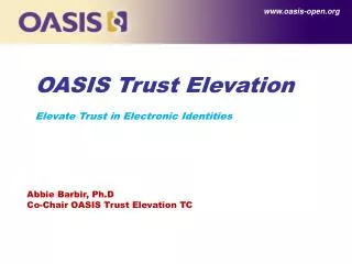 OASIS Trust Elevation Elevate Trust in Electronic Identities