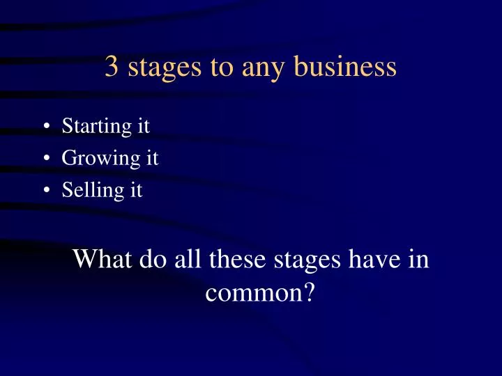 3 stages to any business
