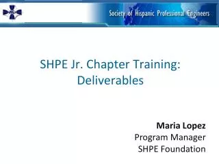 SHPE Jr. Chapter Training: Deliverables