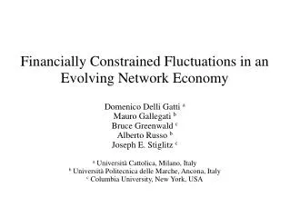 Financially Constrained Fluctuations in an Evolving Network Economy Domenico Delli Gatti a