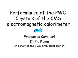 Performance of the PWO Crystals of the CMS electromagnetic calorimeter
