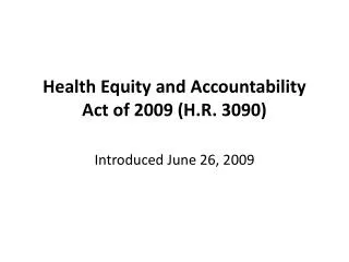 Health Equity and Accountability Act of 2009 (H.R. 3090)