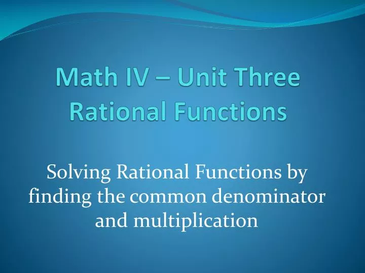 math iv unit three rational functions
