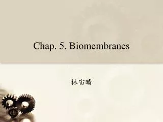 Chap. 5. Biomembranes