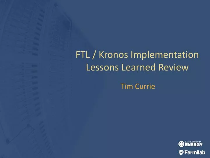 ftl kronos implementation lessons learned review