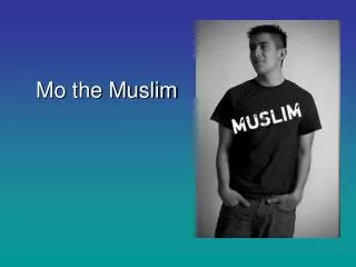 Mo the Muslim