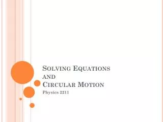 Solving Equations and Circular Motion