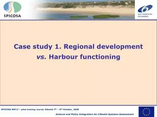 Case study 1. Regional development vs. Harbour functioning
