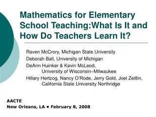 Mathematics for Elementary School Teaching:What Is It and How Do Teachers Learn It?