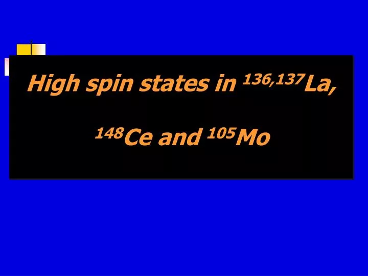 high spin states in 136 137 la 148 ce and 105 mo
