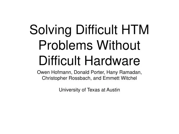 solving difficult htm problems without difficult hardware