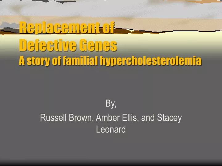 replacement of defective genes a story of familial hypercholesterolemia