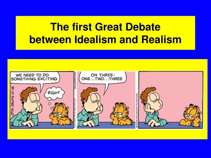 the first great debate between idealism and realism