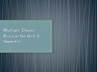 Multiple Choice Review for Unit V