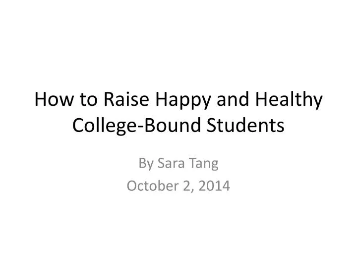 how to raise happy and healthy college bound students