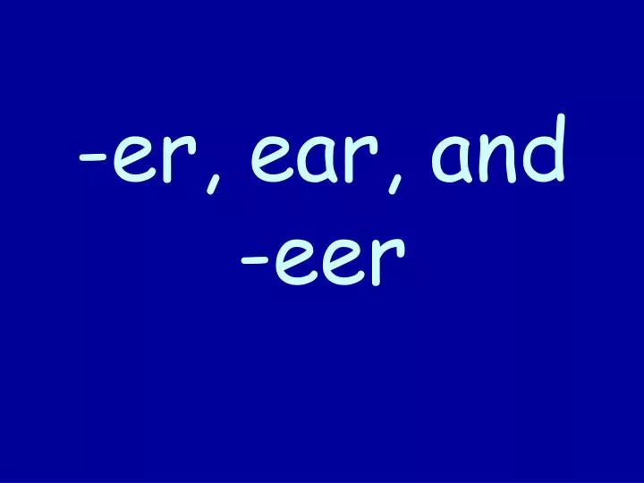 er ear and eer