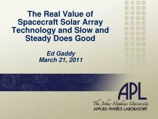 The Real Value of Spacecraft Solar Array Technology and Slow and Steady Does Good