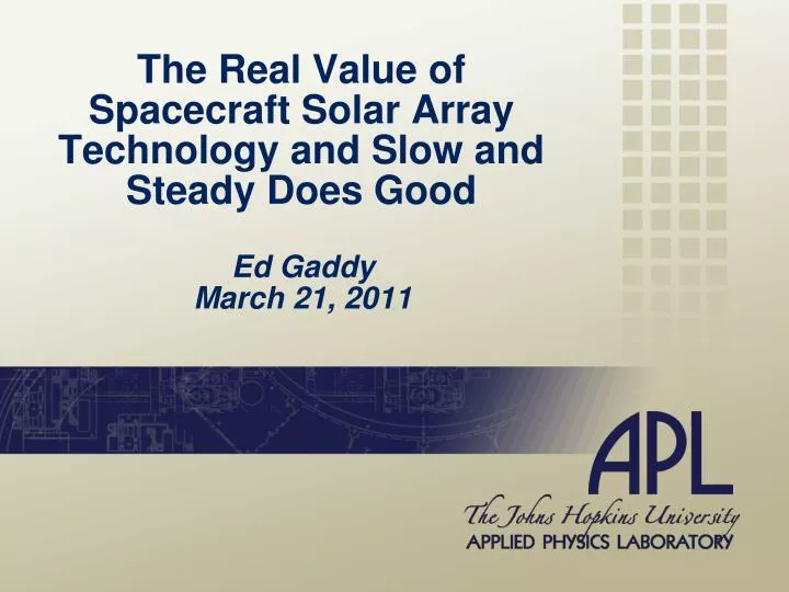 the real value of spacecraft solar array technology and slow and steady does good
