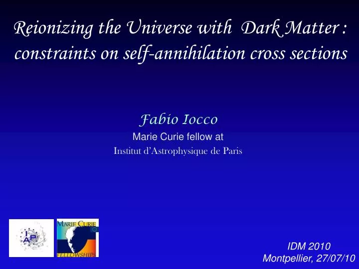 reionizing the universe with dark matter constraints on self annihilation cross sections