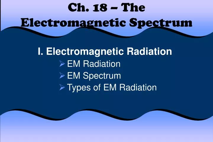 ch 18 the electromagnetic spectrum