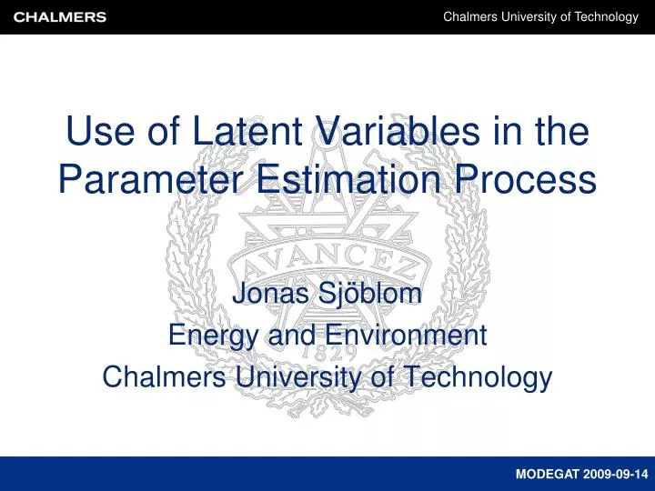 use of latent variables in the parameter estimation process
