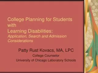 Patty Rust Kovacs, MA, LPC College Counselor University of Chicago Laboratory Schools