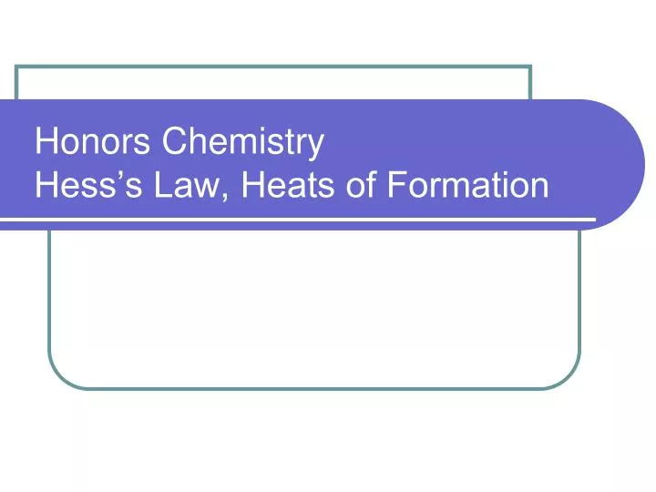 honors chemistry hess s law heats of formation