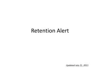 Retention Alert