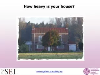 How heavy is your house?