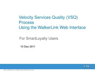 Velocity Services Quality (VSQ) Process Using the WalkerLink Web Interface
