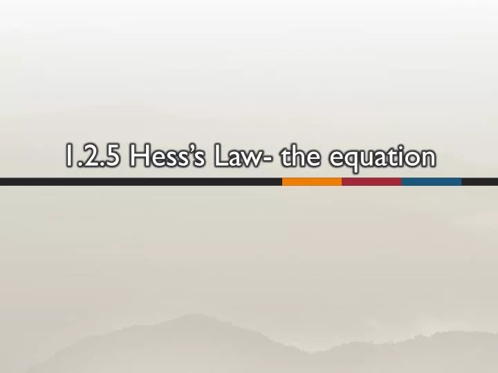 1 2 5 hess s law the equation