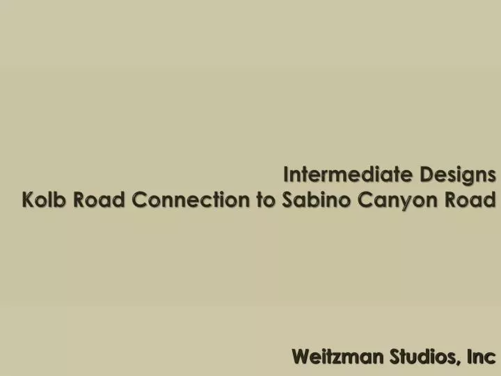 intermediate designs kolb road connection to sabino canyon road