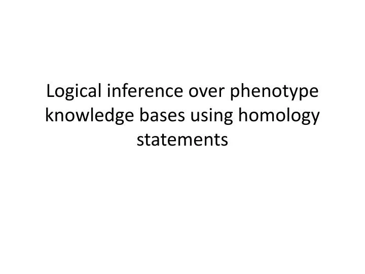 logical inference over phenotype knowledge bases using homology statements
