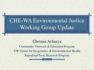 CHE-WA Environmental Justice Working Group Update