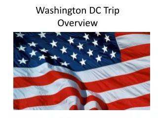 Washington DC Trip Overview