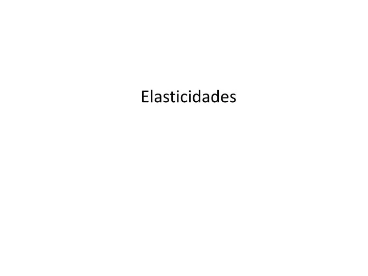 elasticidades