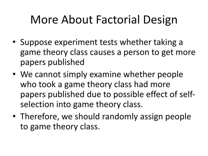 more about factorial design