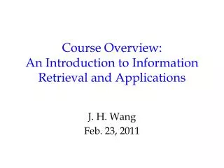 Course Overview: An Introduction to Information Retrieval and Applications