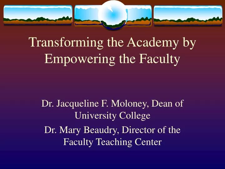 transforming the academy by empowering the faculty