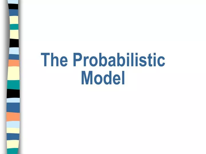 the probabilistic model