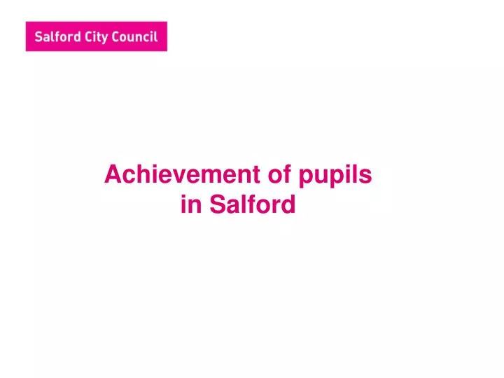 achievement of pupils in salford